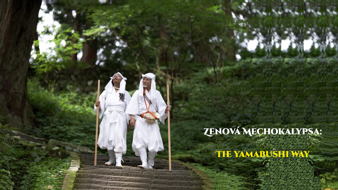Zenová mechokalypsa: the Yamabushi way