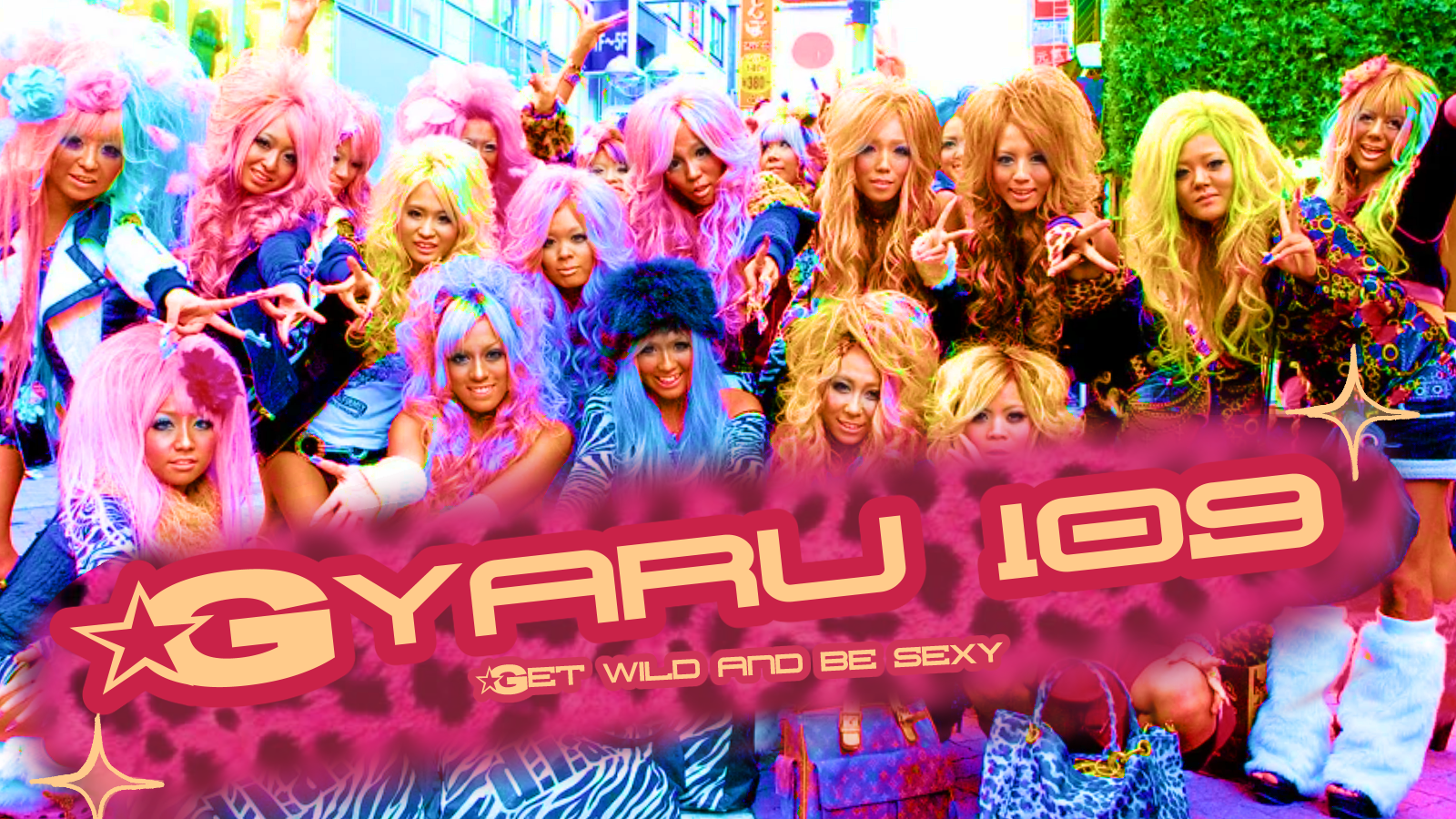 Gyaru 109 aneb Get Wild & Be Sexy!