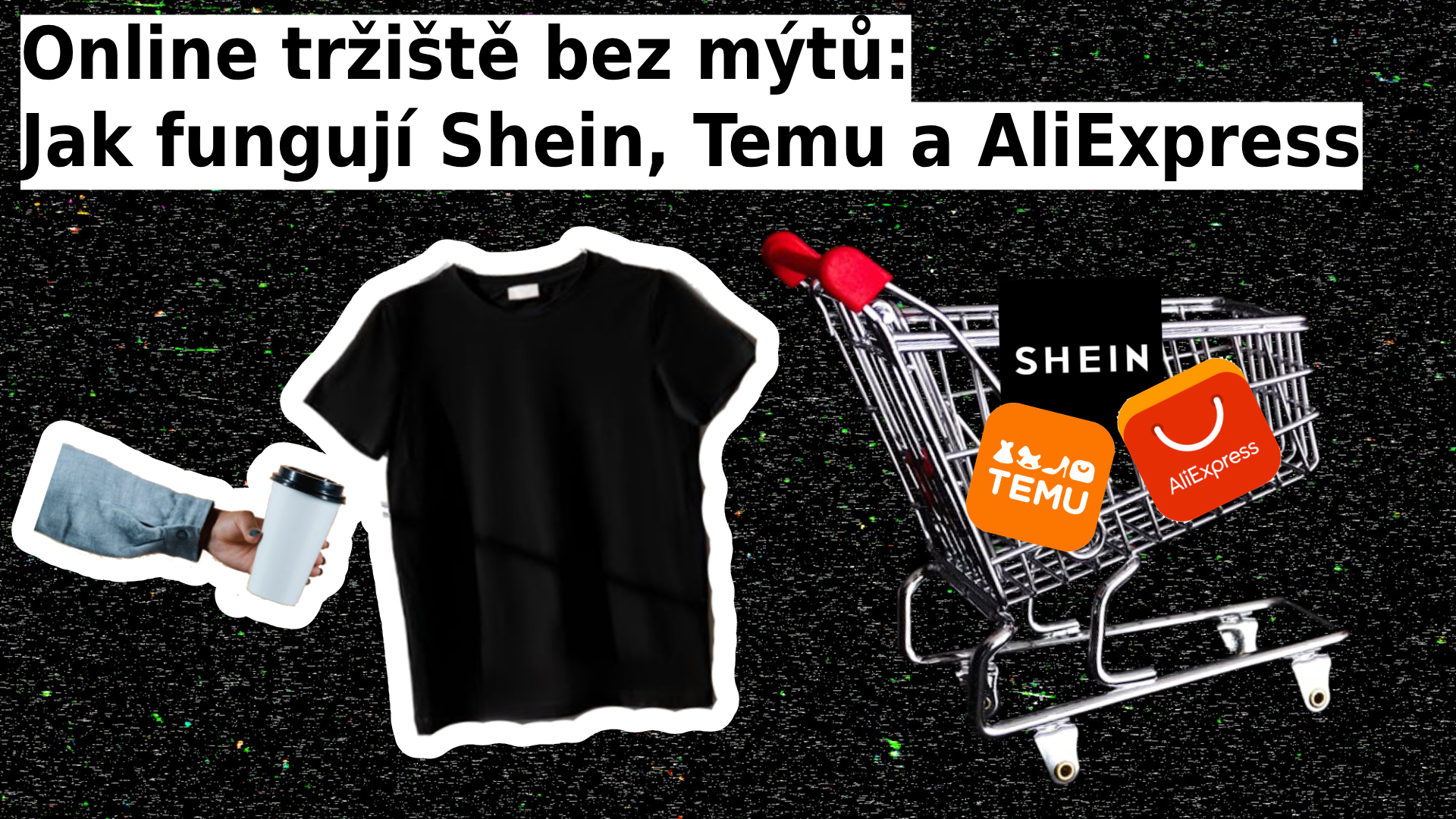 Online tržiště bez mýtů: Jak fungují Shein, Temu a AliExpress
