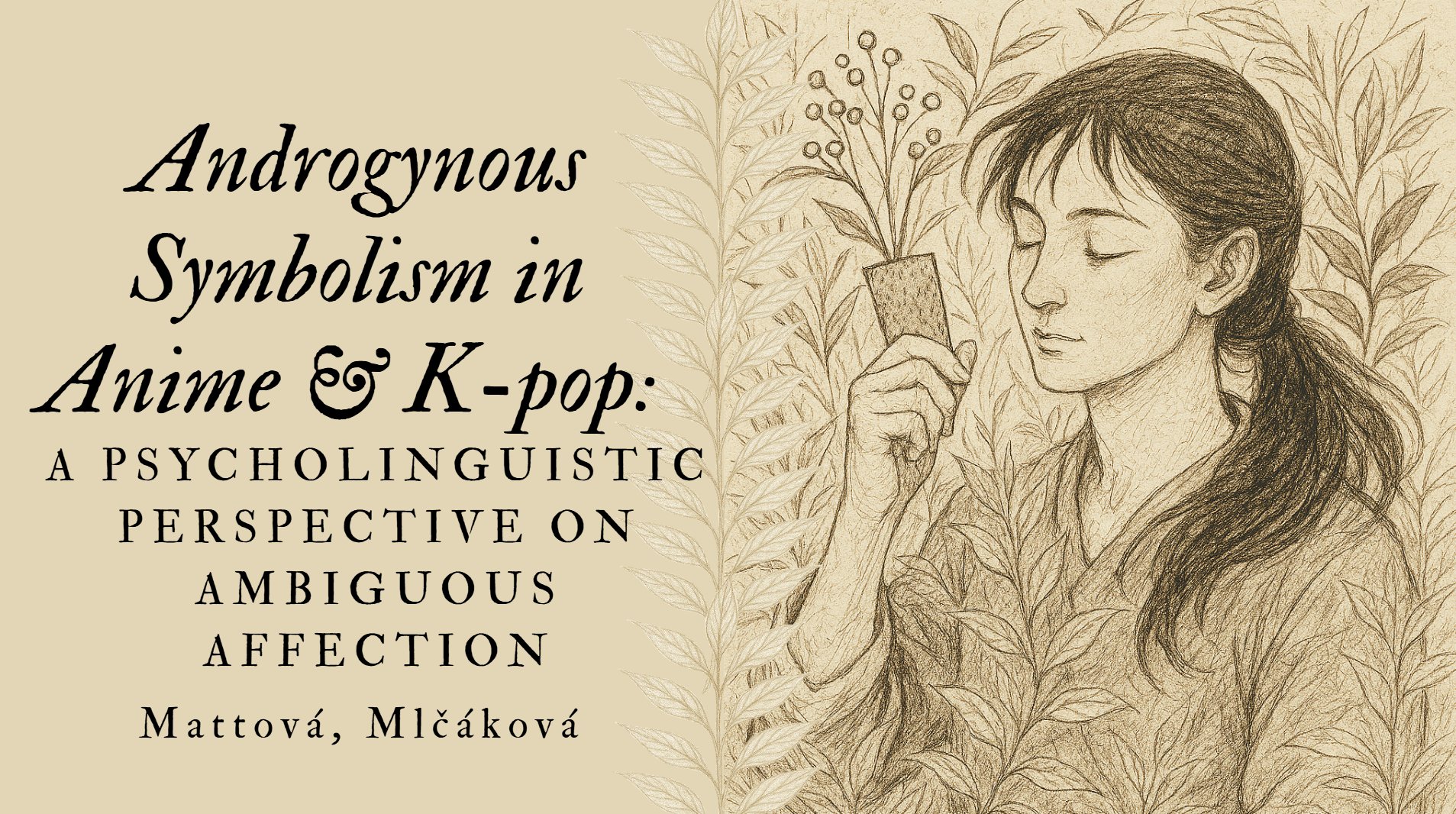 Androgynous Symbolism in Anime & K-pop: A Psycholinguistic Perspective on Ambiguous Affection